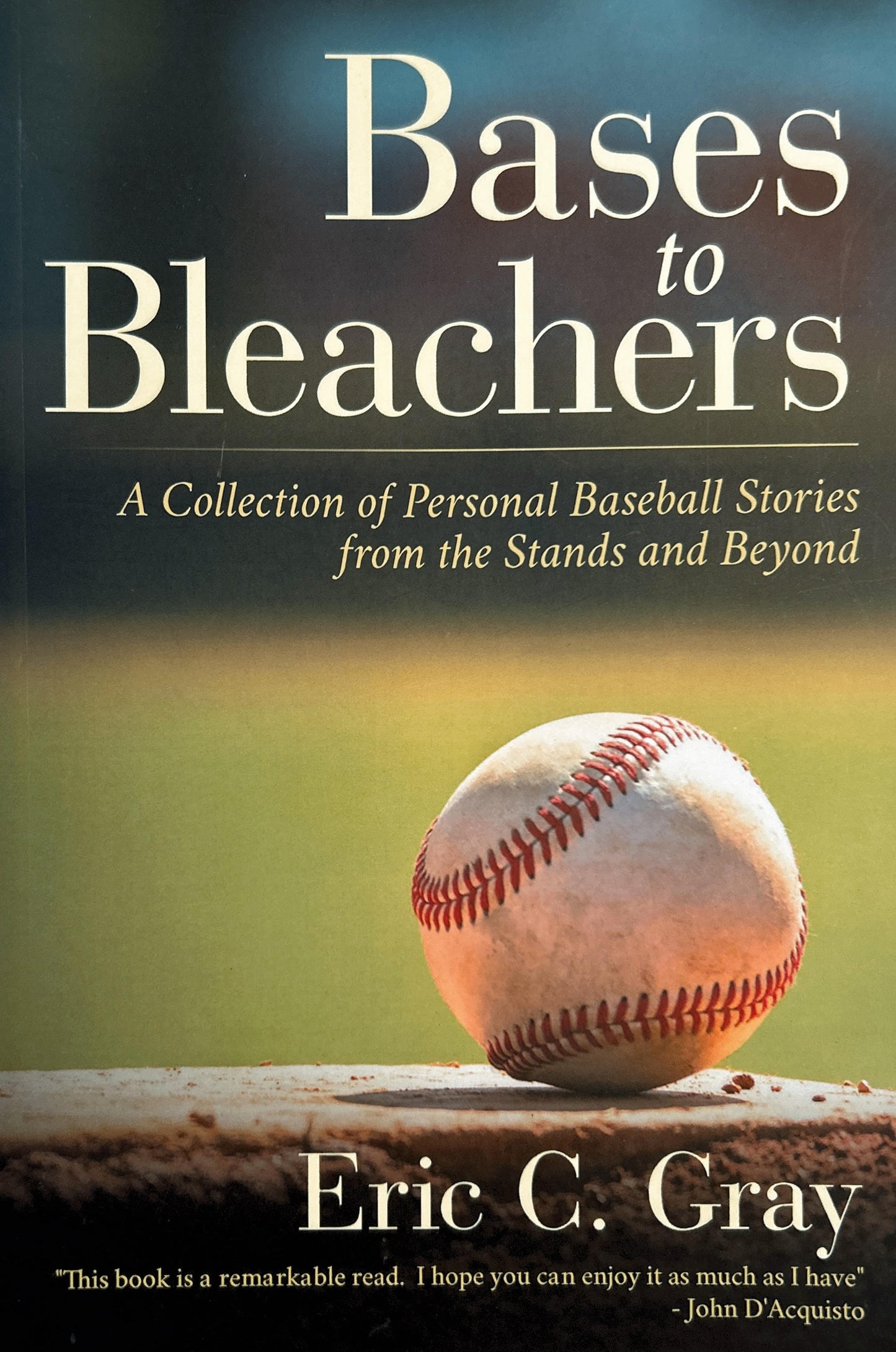 Bases to Bleachers: A Collection of Personal Baseball Stories from the Stands and Beyond